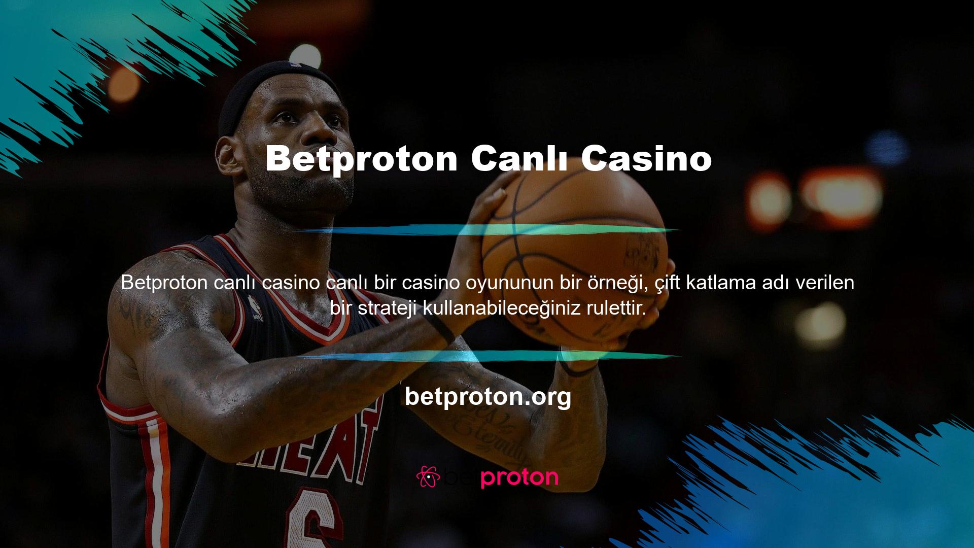 Bu yöntem tüm canlı casino oyunları için kullanılabilir